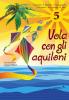 Vola con gli aquiloni. Per la Scuola elementare vol.5