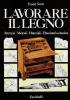 Lavorare il legno. Per gli Ist. D'arte
