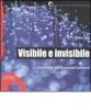 Visibile e invisibile. Le meraviglie dei fenomeni luminosi