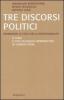 Tre discorsi politici. Frammenti di etica della responsabilit�