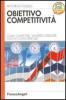 Obiettivo competitivit�. Come competere, vincere e crescere con la concorrenza