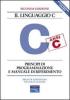 Il linguaggio C. Principi di programmazione e manuale di riferimento