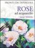 Rose ad acquarello