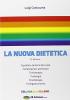 La nuova dietetica. Trofologia, trofoterapia, prandiologia, trofogastronomia, casistica