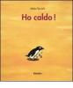 Ho caldo!