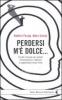 Perdersi m'� dolce... Piccolo manuale per perdere l'orientamento e imparare a vagabondare senza meta