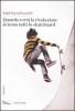 Quando verr� la rivoluzione avremo tutti lo skateboard