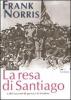 La resa di Santiago e altri racconti di guerra e di frontiera
