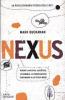 Nexus. Perch� la natura, la societ�, l'economia, la comunicazione funzionano allo stesso modo