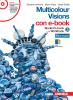 Multicolour Visions-Multicultural Visions. Per le Scuole superiori. Con E-book vol.3