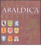 Araldica. Storia, linguaggio, simboli e significati dei blasoni e delle arme