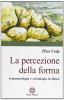 La percezione della forma. Fenomenologia e cristologia in Hegel