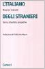 L' italiano degli stranieri. Storia, attualit� e prospettive