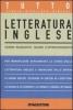 Tutto letteratura inglese. Schemi riassuntivi, quadri d'approfondimento
