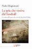 La spia che veniva dal baseball. La storia dell'uomo che trov� la bomba di Hitler
