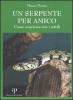 Un serpente per amico. Come convivere con i rettili