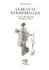 La ricetta di immortalit�. Testo greco a fronte