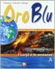Oro blu. Tomo A: I corpi e le sostanze. Per la Scuola media. Con CD-ROM