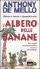 L' albero delle banane. Ritrova la fiducia e riprenditi la vita. Tutti i segreti del pensiero positivo raccontati da John Callanan