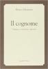 Il cognome. Origine, evoluzione, curiosit�