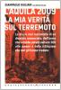 L'Aquila 2009. La mia verit� sul terremoto