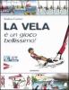 La vela � un gioco bellissimo!