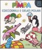 Pimpa. Coccodrilli e gelati polari. Con CD Audio