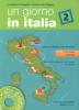 Un giorno in Italia. Corso di italiano per stranieri. Livello intermedio-avanzato. Libro dello studente. Con esercizi e CD Audio vol.2