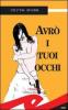 Avr� i tuoi occhi