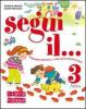 Segui il... Per la 3� classe della Scuola elementare