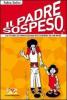 Il padre sospeso. La storia di un'adozione raccontata da un pap�