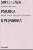 Sofferenza psichica e pedagogia. Educare all'ansia, alla fragilit� e alla solitudine