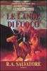 Le lande di fuoco. La trilogia delle terre perdute. Forgotten Realms vol.3