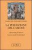 La percezione dell'amore. Solo l'amore � credibile-Abbattere i bastioni