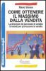 Come ottenere il massimo dalla vendita. La direzione del personale di vendita: 9 metodi per promuovere le vendite