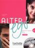 Alter ego. Livre de l'�l�ve. Con CD Audio. Per le Scuole superiori vol.3