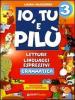 Io, Tu e Pil�. Letture, linguaggi espressivi. Grammatica. Educazione alla cittadinanza. Per la 3� classe elementare