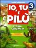 Io, Tu e Pil�. Storia, geografia, educazione alla cittadinanza. Per la 3� classe elementare
