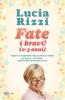 Fate i bravi! (0-3 anni). Regole e consigli dalla tata pi� famosa d'Italia per essere, da subito, genitori felici di bambini sereni