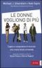 Le donne vogliono di pi�. Capire e conquistare il mercato che cresce di pi� al mondo