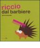 Riccio dal barbiere