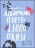 Riempiamo questo libro d'arte