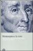 Montesquieu e la virt�. Rappresentazioni della Francia di Ancien R�gime e dei governi repubblicani