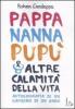Pappa, nanna, pup� e altre calamit� della vita. Autobiografia di un bambino di un anno