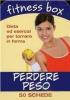 Perdere peso. Dieta ed esercizi per tornare in forma