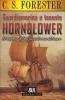 Guardiamarina e tenente Hornblower. Le imprese del pi� grande eroe del mare