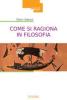 Come si ragiona in filosofia. E perch� e come insegnare storia della filosofia