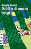 Delitto di mezza estate. Le inchieste del commissario Kurt Wallander vol.7