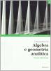 Lineamenti di algebra e geometria analitica. Con espansione online. Per le Scuole superiori vol.1