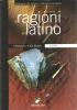Nuovo Le ragioni del latino. Lezioni. Per i Licei e gli Ist. magistrali vol.1